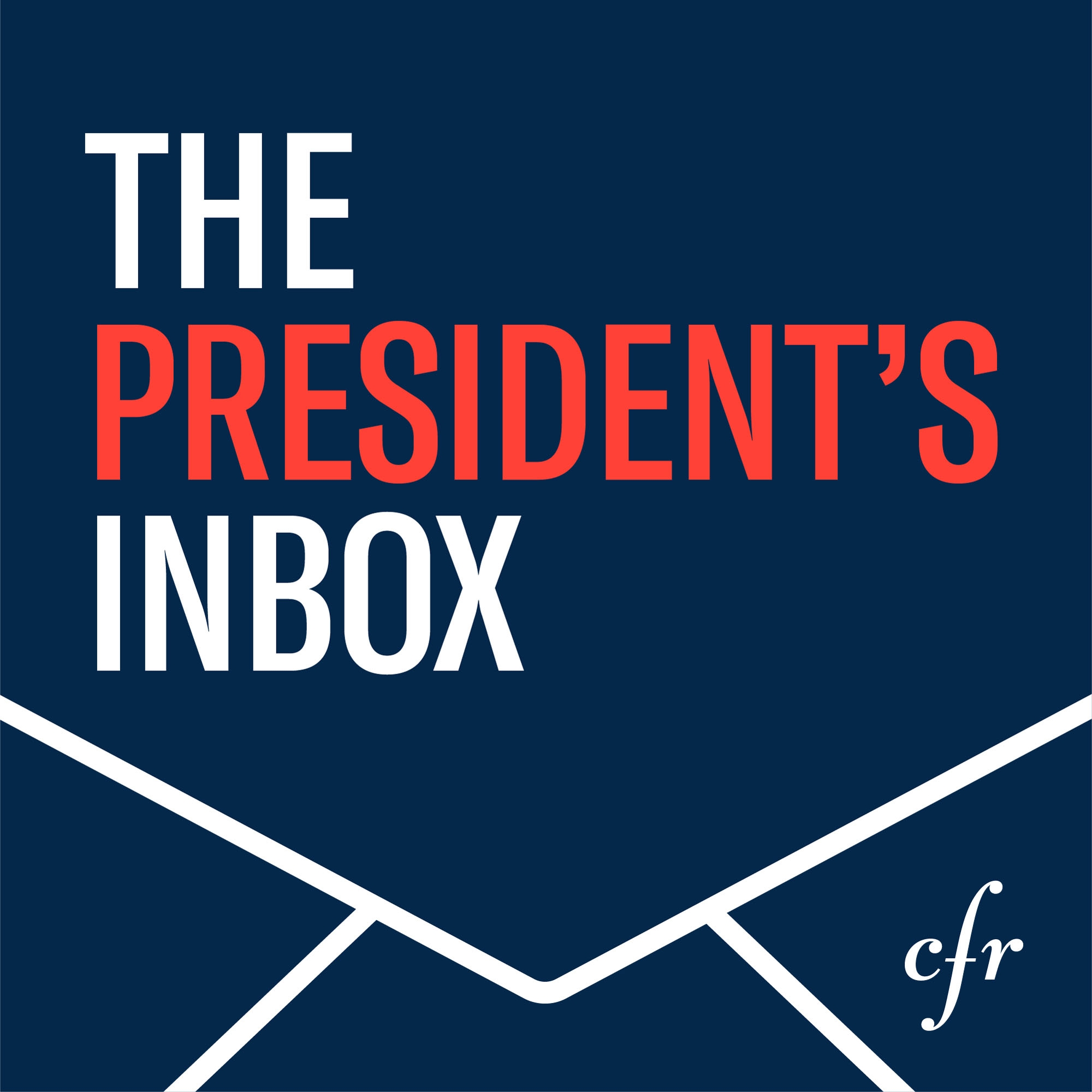 <a href='https://www.cfr.org/podcasts/presidents-inbox' class='linktext' target='_blank'>
<span class='italics'>The President’s Inbox</span></a> podcast launches